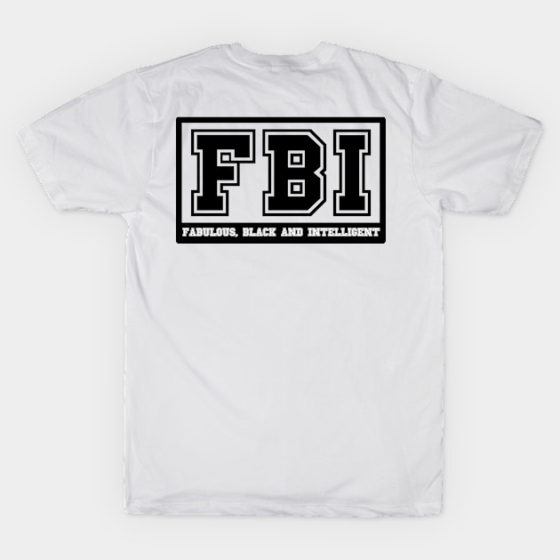 FBI Fabulous Black and Intelligent by Adisa_store